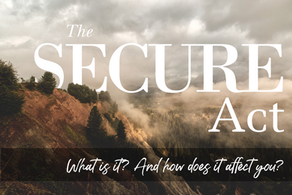 The SECURE Act: What is it? And how does it affect you?