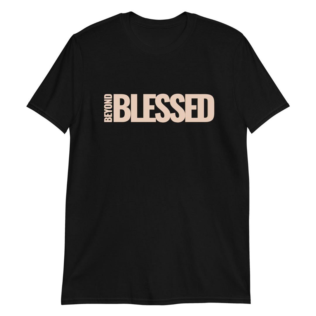 Beyond Blessed tshirt