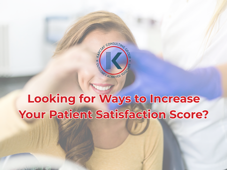 Looking for Ways to Increase Your Patient Satisfaction Score?