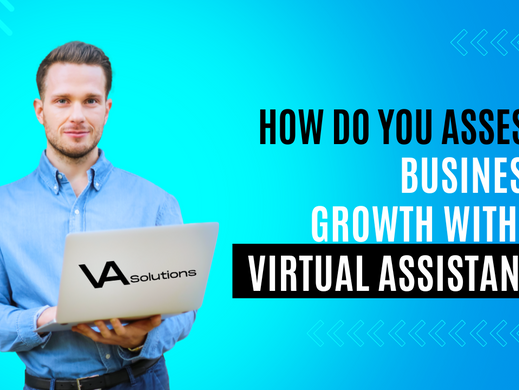 How do you Assess Business Growth with a Virtual Assistant?