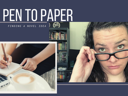 01: (Putting) Pen to Paper - Finding a NOVEL Idea