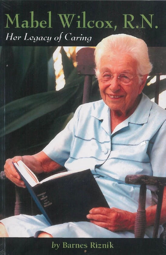 MABEL WILCOX, R.N. HER LEGACY OF CARING