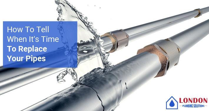 How To Tell When It’s Time To Replace Your Pipes