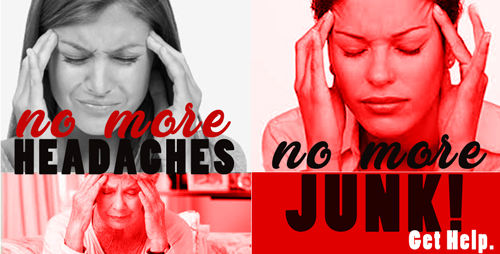 No more headaches. No more junk.