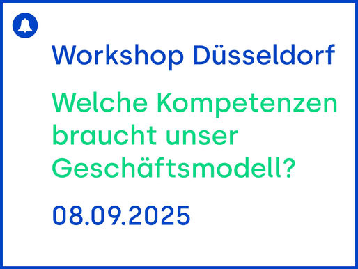Workshop: Welche Kompetenzen braucht unser Geschäftsmodell?
