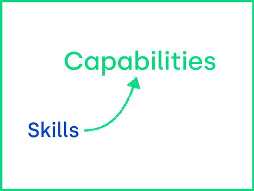 Capabilities over Skills: Why It’s Time to Rethink How We Evaluate Talent