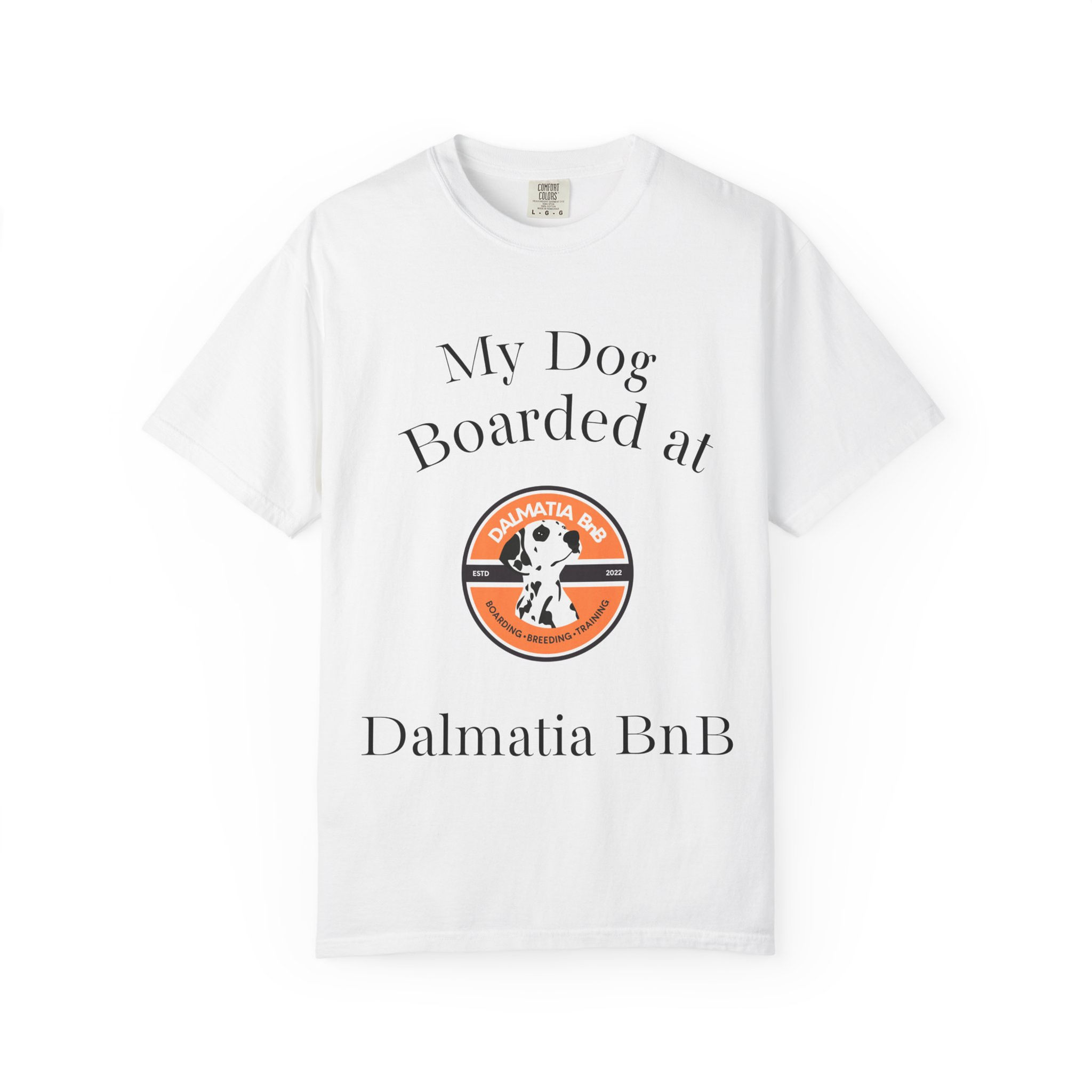 Dalmatia BnB Logo My Dog Boarded At T-shirt | Dog Boarding Pet Care