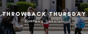 Throwback Thursday: Ponteng Sekolah
