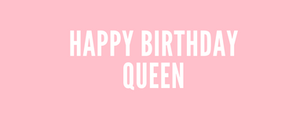ILLUMINAKING: Happy Birthday Queen