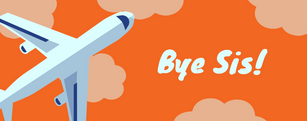 Bye Sister!