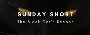 Sunday Short: The Black Cat's Keeper