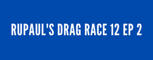 RuPaul's Drag Race Season 12: Episode 2