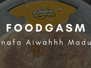 Foodgasm: Kunafa Aiwahhh Madu 3