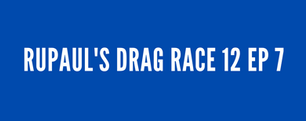RuPaul's Drag Race Season 12: Episode 7