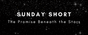 Sunday Short: The Promise Beneath the Stars