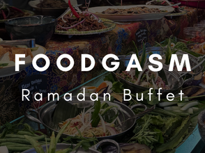 Foodgasm: Ramadan Buffet