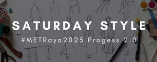 Saturday Style: #METRaya2025 Progress 2.0
