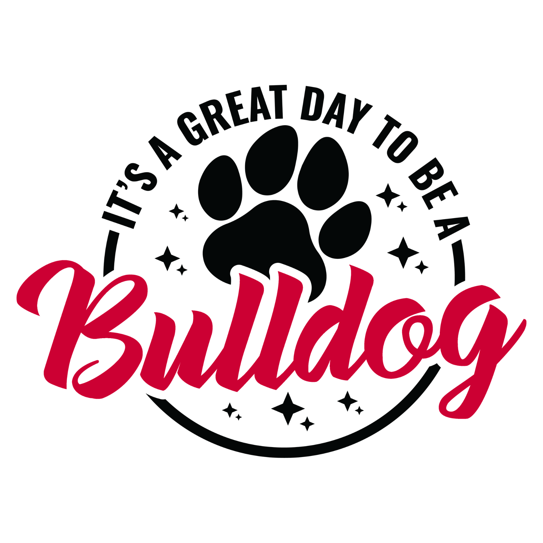 588 It's A Great Day To Be A Bulldog