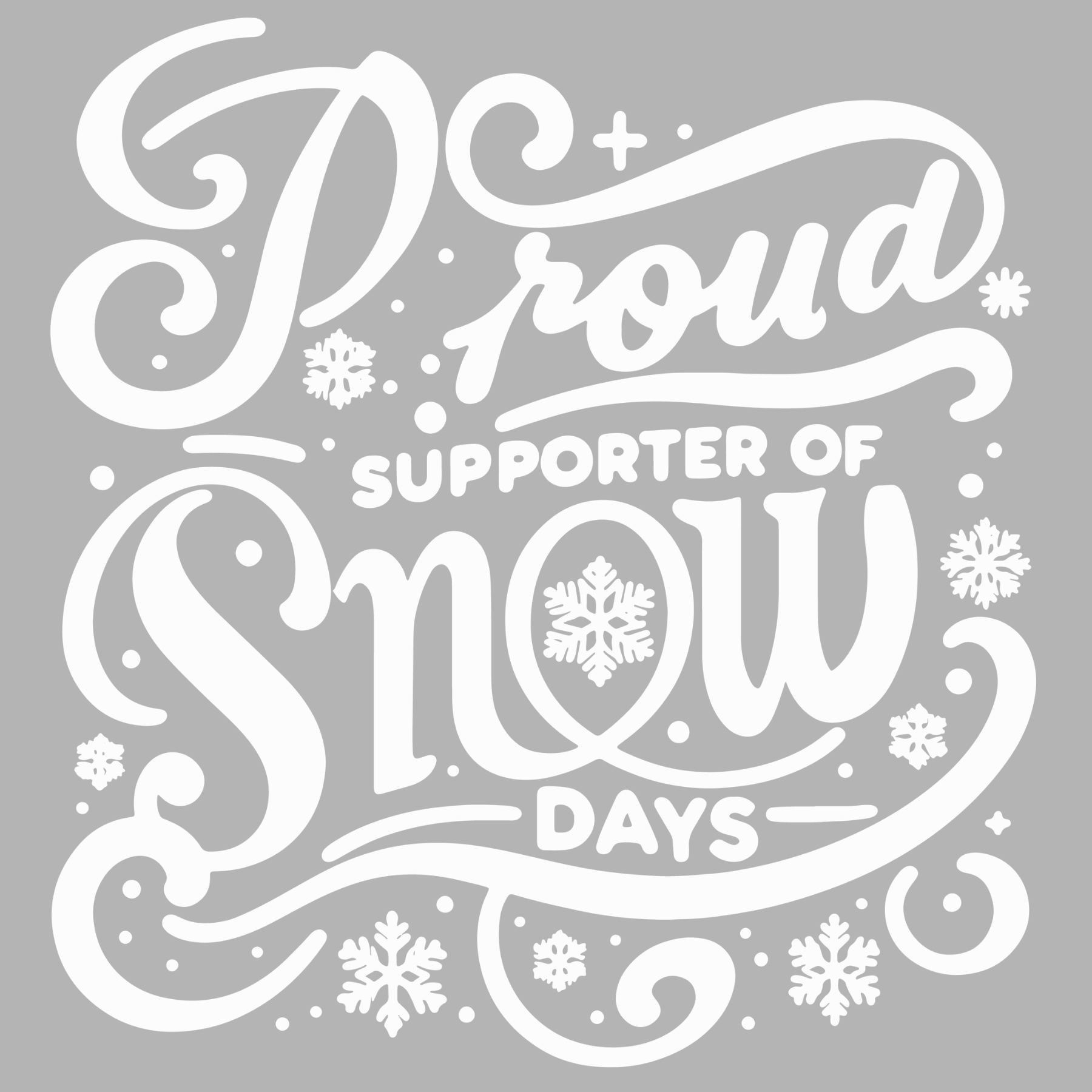 420 Proud Supporter Of Snow Days