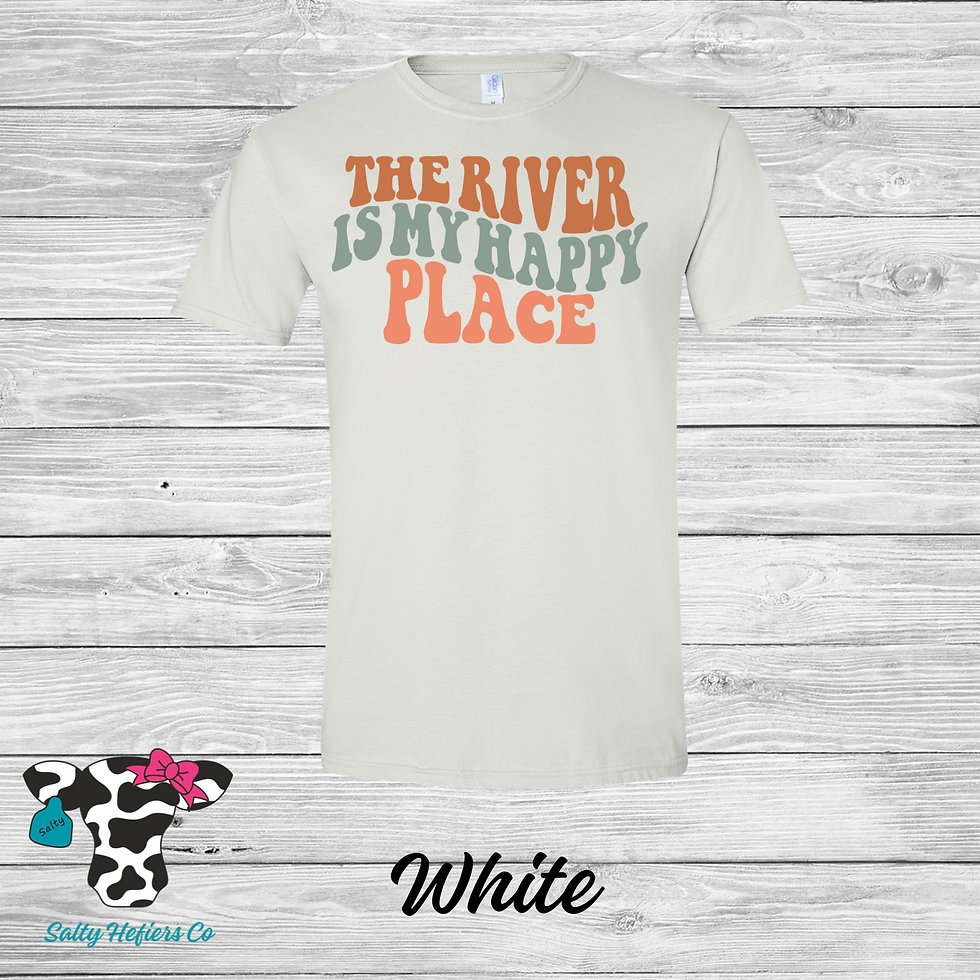 The River Is My Happy Place - Adult T-Shirts