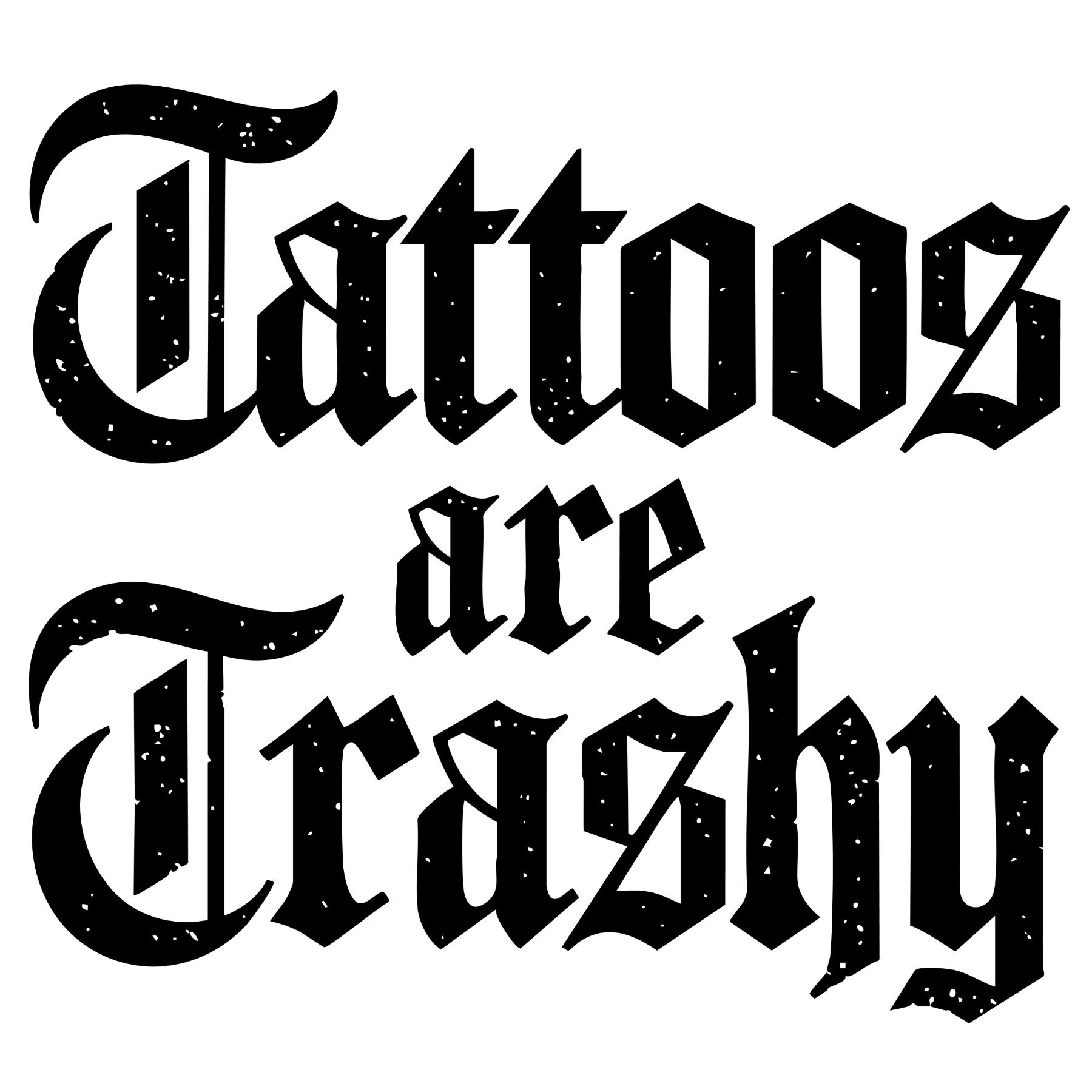 1047 Tattoos Are Trashy
