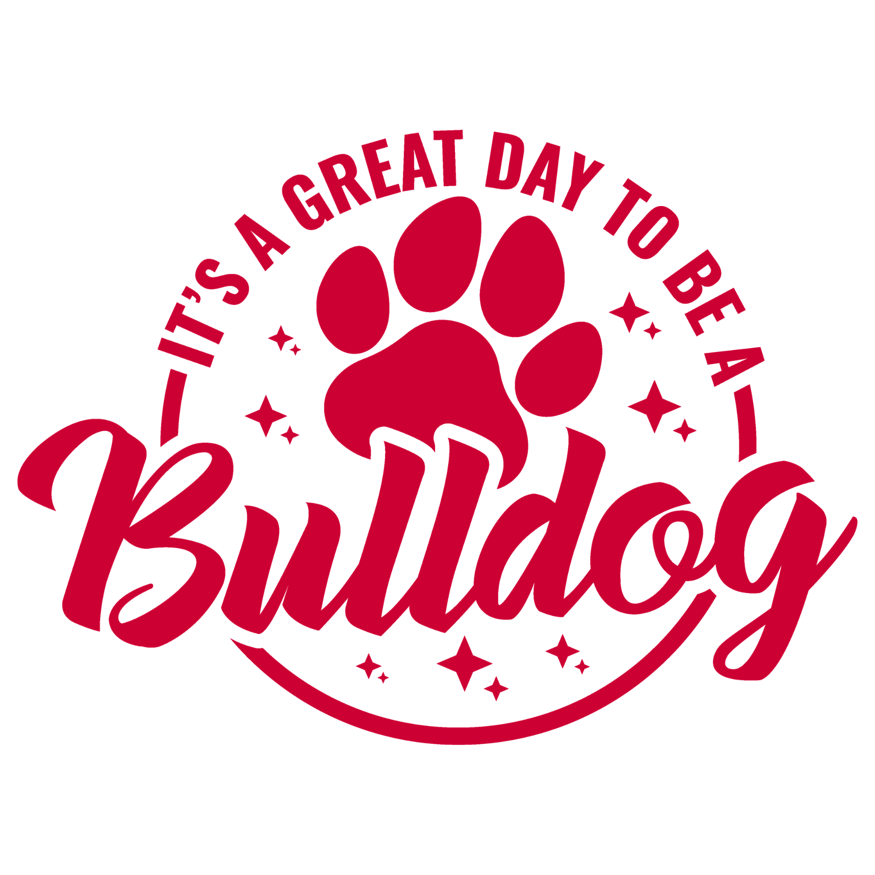 588 It's A Great Day To Be A Bulldog