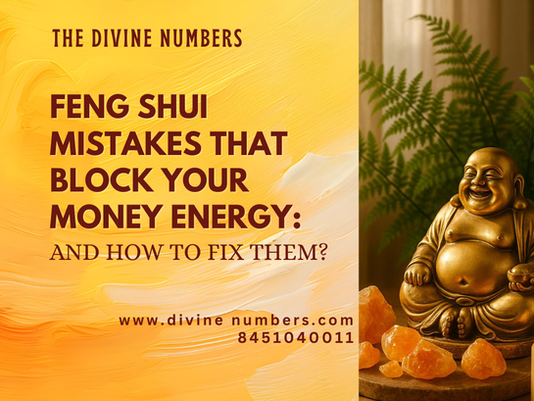 Feng Shui Mistakes That Block Your Money Energy: And How to Fix Them?
