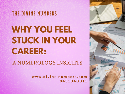 Why You Feel Stuck in Your Career: A Numerology Insight