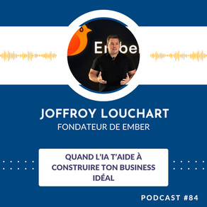 EP. #84 - Joffroy Louchart