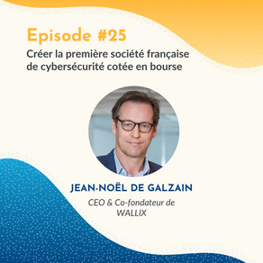 EP. #25 - Jean-Noël de Galzain