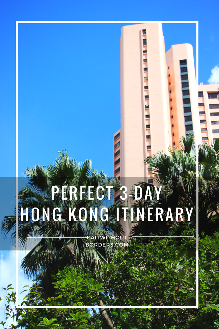 Perfect 3 Day Hong Kong Itinerary Cait Without Borders
