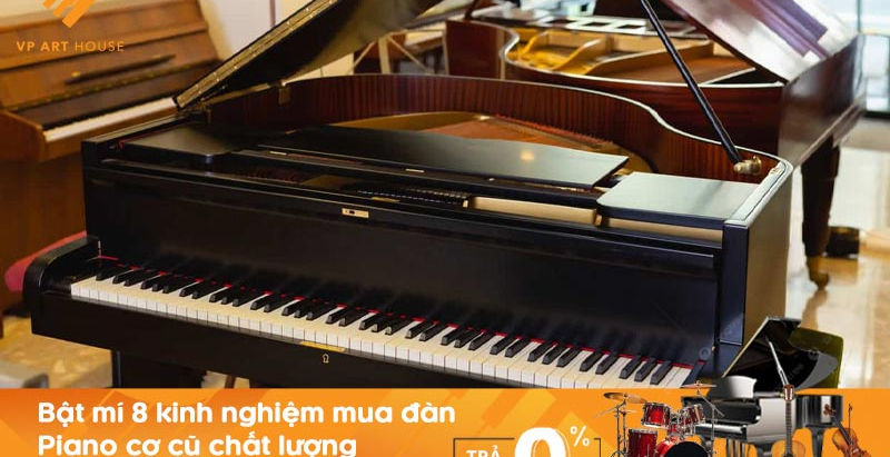 Bật mí 8 kinh nghiệm mua đàn piano cơ cũ chất lượng