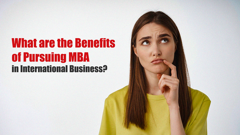 Benefits of Pursuing MBA in International Business