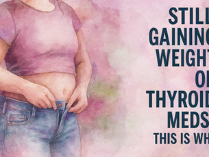 Why You’re Gaining Weight on Levothyroxine