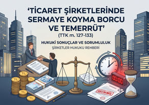 Ticaret Şirketlerinde Sermaye Koyma Borcu ve Temerrüt Şirketler Hukuku