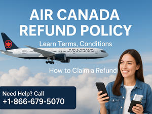 Comprehensive Guide to the Air Canada Refund Policy