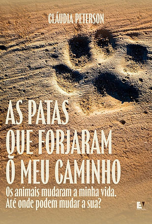 As Patas Que Forjaram o Meu Caminho de Claudia Peterson