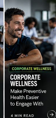 Corporate Wellness: Make Men’s Preventive Health Easier to Engage With