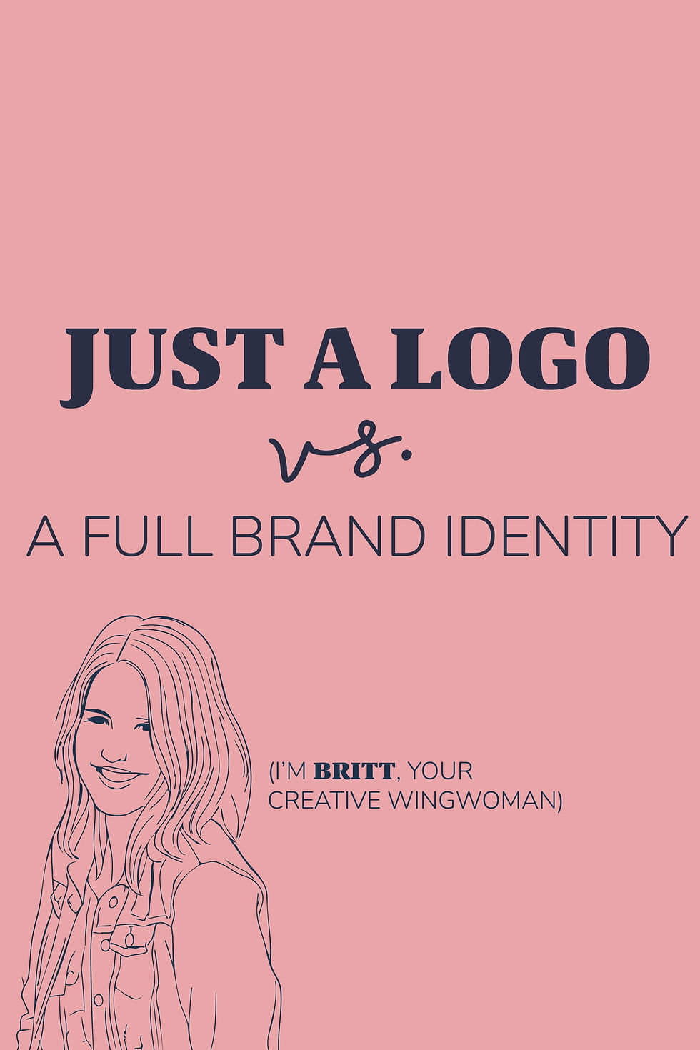 cover graphic with the text ‘Just a Logo vs. a Full Brand Identity’ in bold type, designed in a clean and modern style for Britt Hanlon Designs.