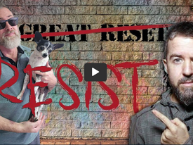 VIDEO: Der Große Reset wird zum Großen Widerstand!