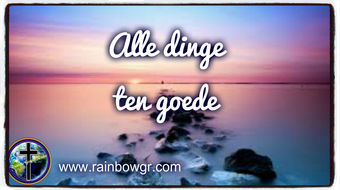 Alle Dinge ten Goede