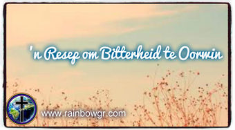 ‘n Resep om Bitterheid te Oorwin