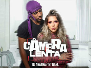 DJ Agatha lança Clipe Cantando: Câmera Lenta com a Participação de MC Nael Sexta Feira as 2ohs no se