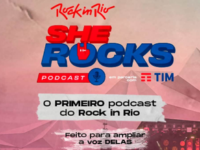 Rock in Rio lança seu primeiro podcast, SHE ROCKS, produzido em parceria com a TIM