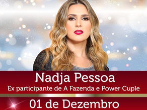 Que tal uma noite Feliz com a ex participante do reality A Fazenda Nadja será dia 01 de dezembro no