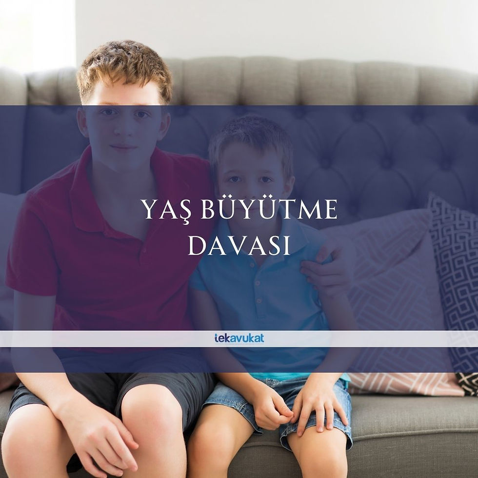Yaş Büyütme Davası | TekAvukat | Aile Hukuku Avukatı | Avukat İle Online Görüşme