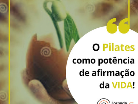 Pilates: o retorno à vida através da contrologia.