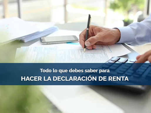 Todo lo que debes saber para hacer la declaración de renta.