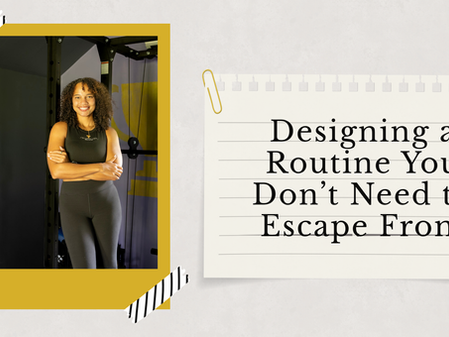 Designing a Routine You Don’t Need to Escape From