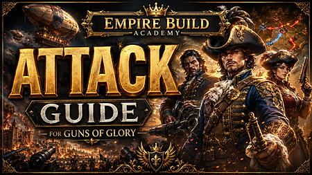 Attack Guide for Guns of Glory